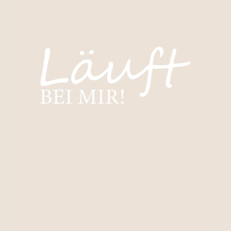 Läuft bei mir läuft bei dir es läuft der Spruch