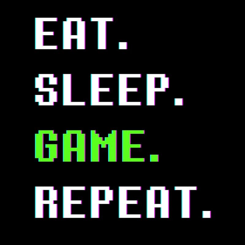 Eat Sleep Game Repeat