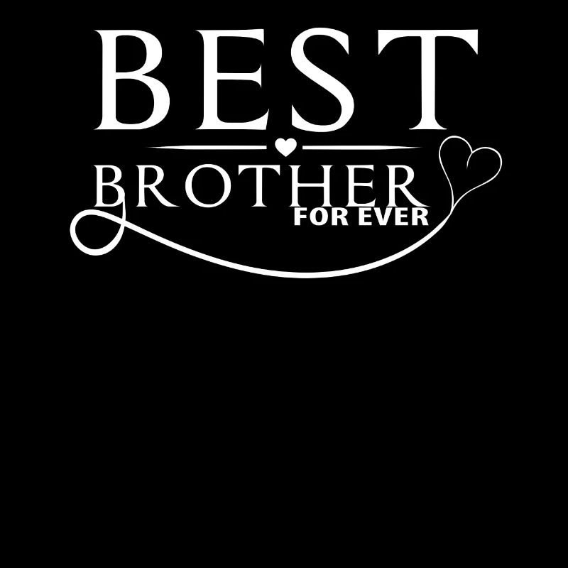 Best Brother for ever