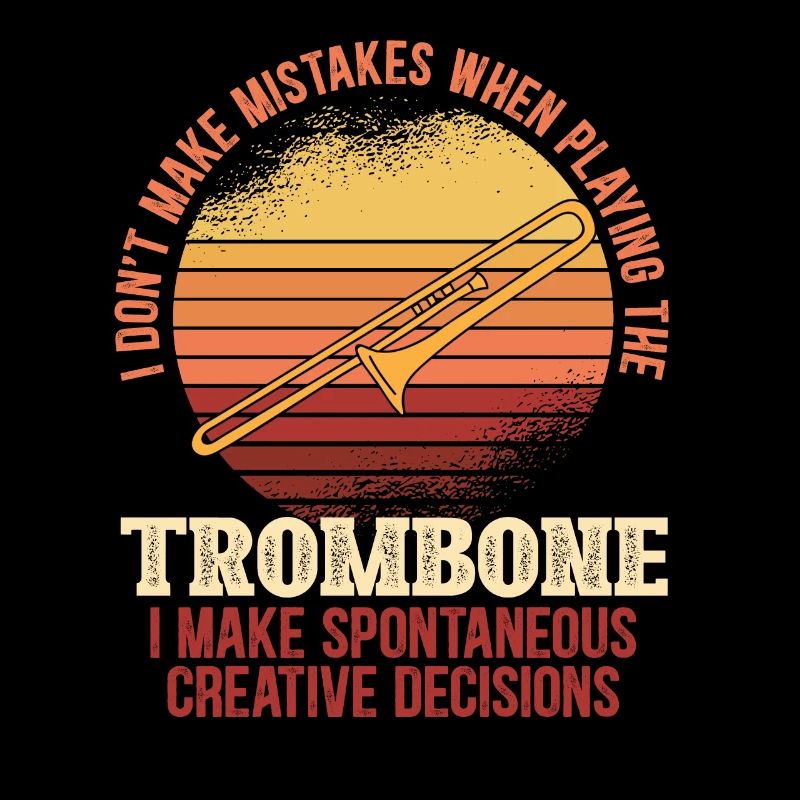 I Don't Make Mistakes Playing Trombone