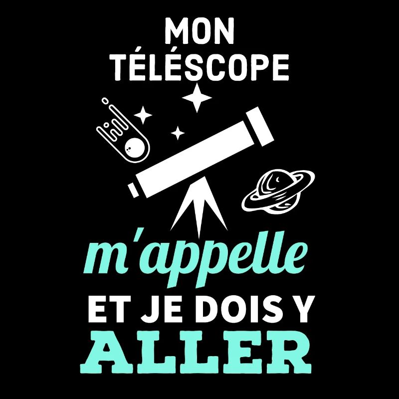 Mon téléscope m' appelle je dois y aller