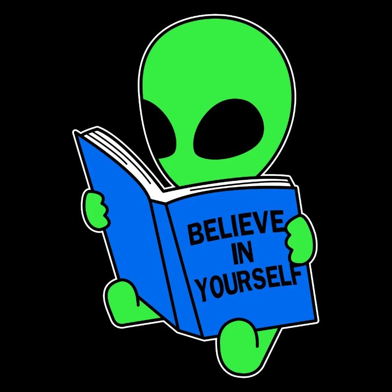 Believe In Yourself Alien Ufo