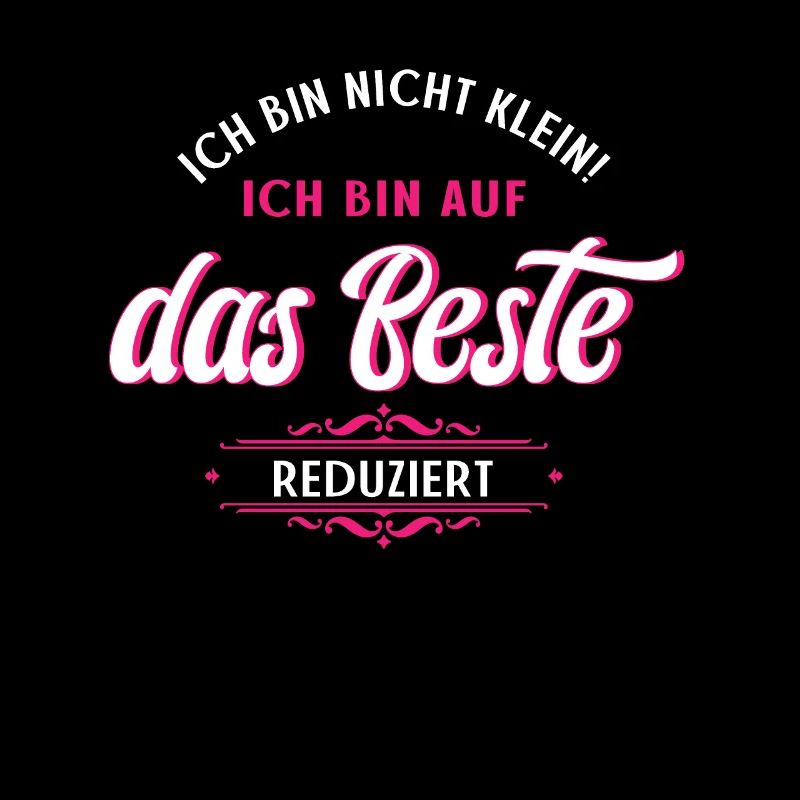 Bin Nicht Klein Ich Bin Auf das Beste Reduziert