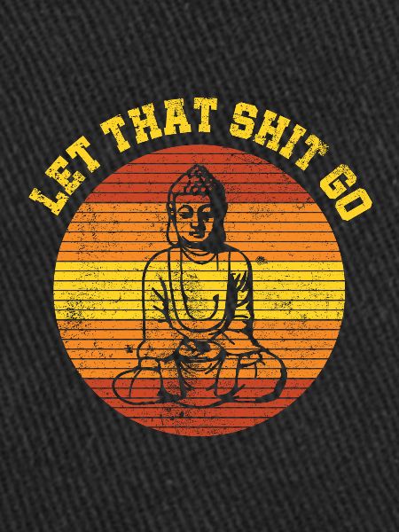 Let That Shit Go