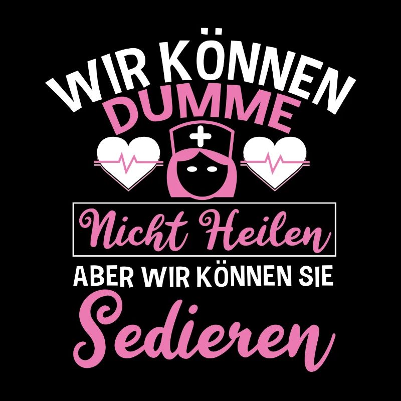Lustiger Krankenschwester Krankenpflegerin Spruch
