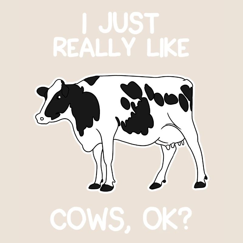 I Just Really Like Cows