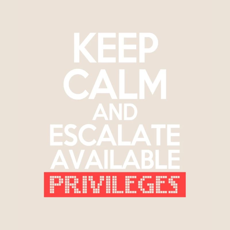 Keep Calm and Escalate Available Privileges Hacker