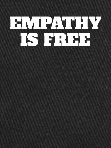 Empathy Is Free Quotes