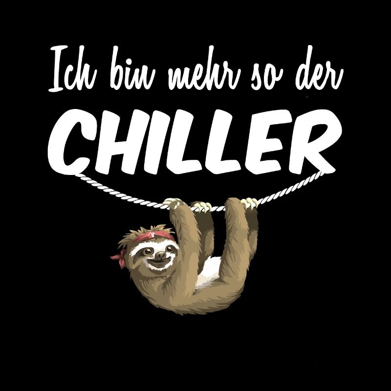 Faultier Ich bin mehr so der Chiller