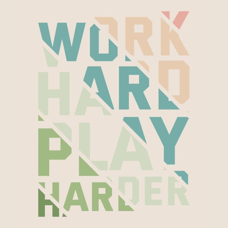 WORK HARD PLAY