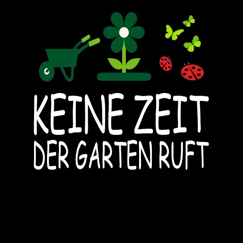 Keine Zeit Der Garten Ruft - Gärtner Geschenk