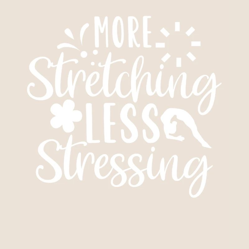 More Stretching Less Stressing