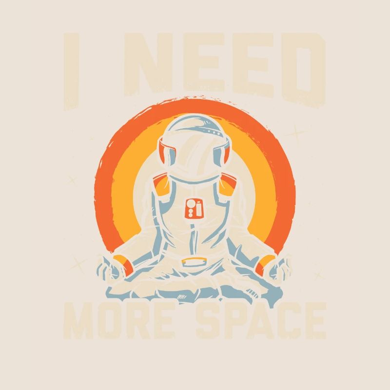 I Need More Space Funny Planet Outer Space