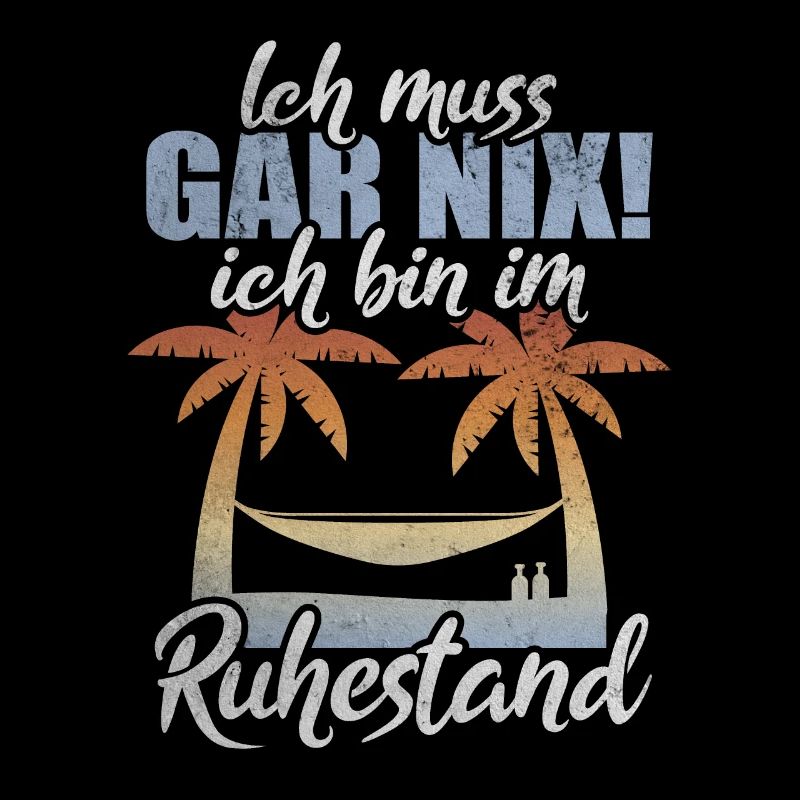 Ich Muss Gar Nix Ich Bin Im Ruhestand Rentner