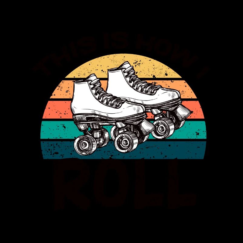70 es This Is How I Roll Vintage Retro Roller Skate