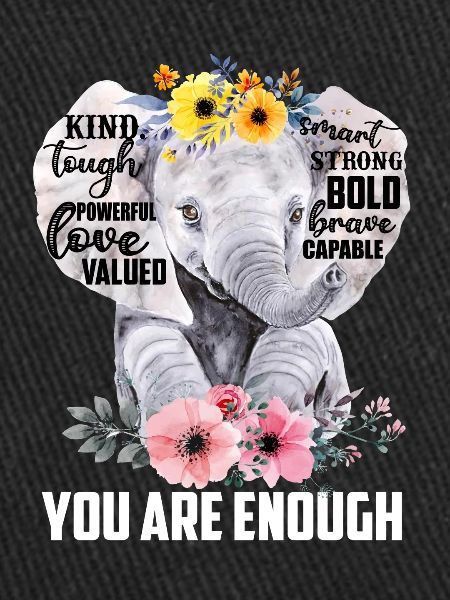 Elephant You Are Enough