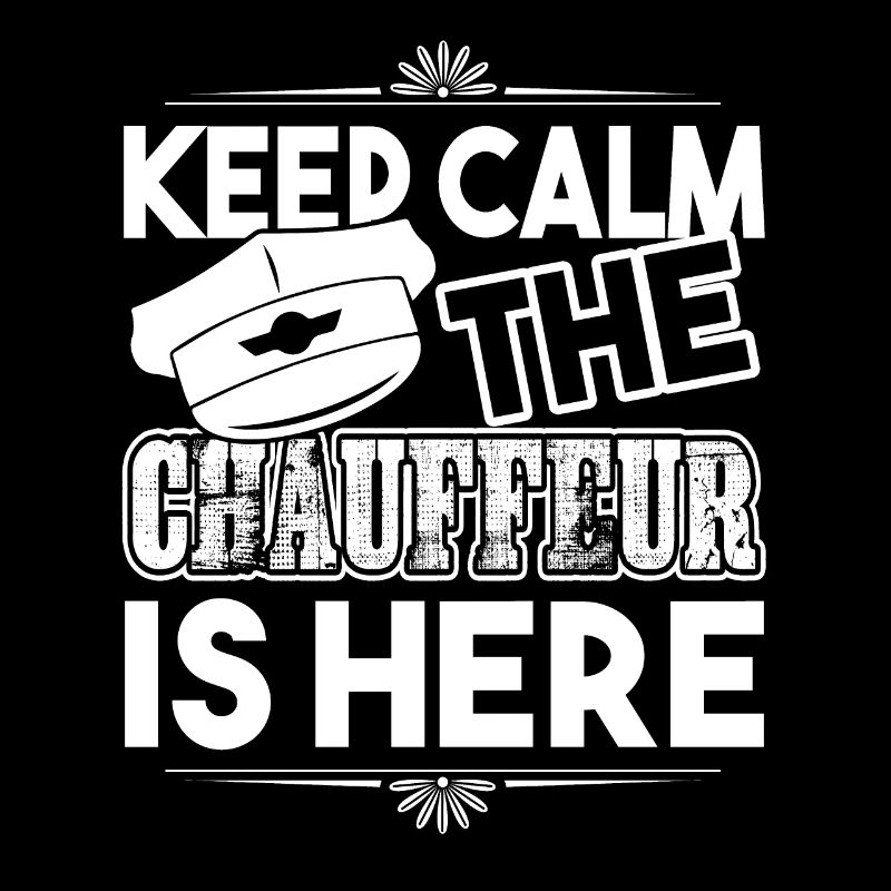Chauffeur Keep Calm Der Chauffeur ist da