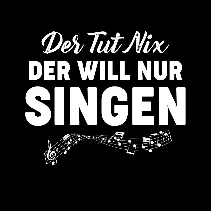 Der will nur singen