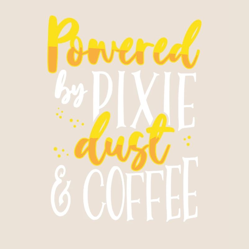Coffee Lover Gift Powered by Pixie Dust and Coffee