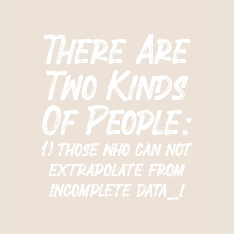 Incomplete Data Funny Science Nerd
