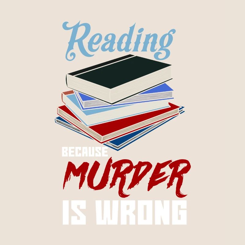 Reading because Murder is Wrong Bücherwurm Buch