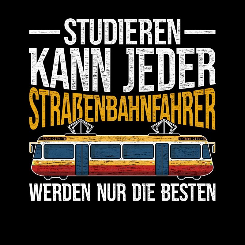 Straßenbahnfahrer Spruch Straßenbahn Tram