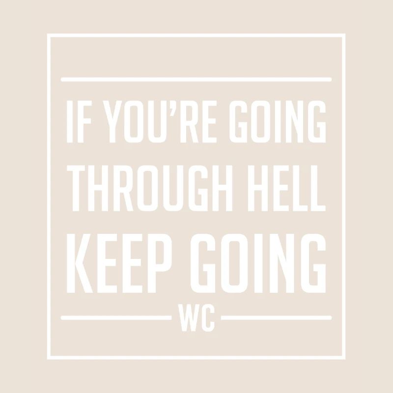 Inspiring - If You’re Going Through Hell Keep