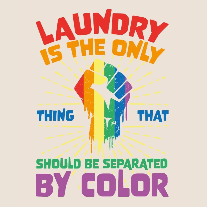 Laundry Is The Only Thing That Should Be Separated