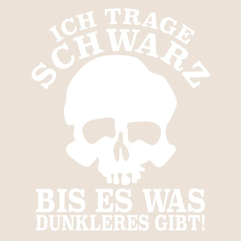 Ich trage Schwarz bis es was dunkleres gibt