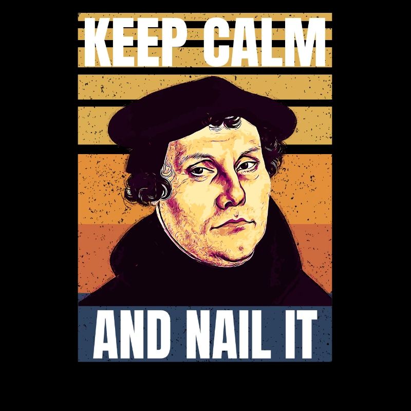 Martin Luther - Keep Calm And Nail It