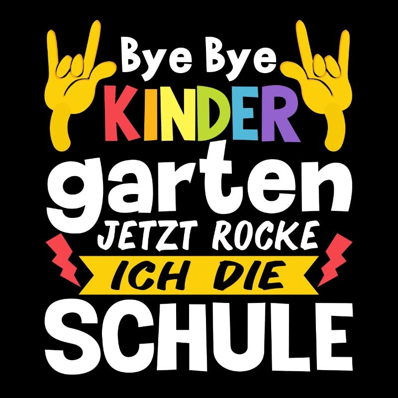 Bye Bye Kindergarten Jetzt Rocke Ich die Schule