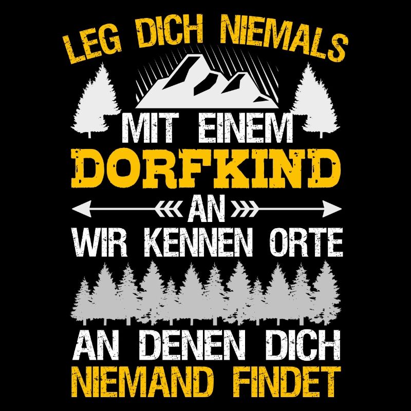 Leg Dich Nicht Mit Einem Dorfkind An Landei Spruch
