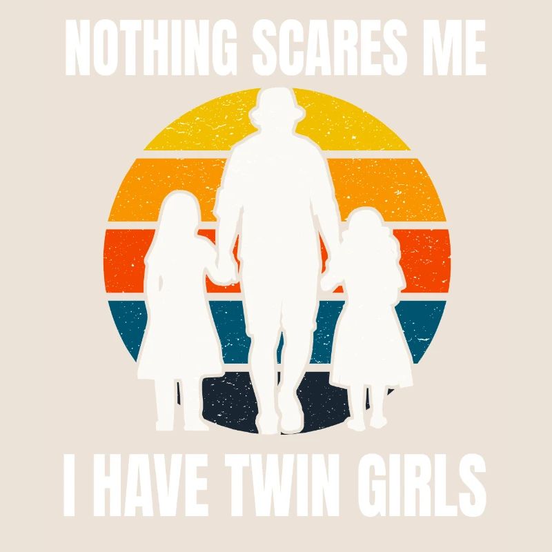 Dad with 2 twin daughters - Nothing Scared Me