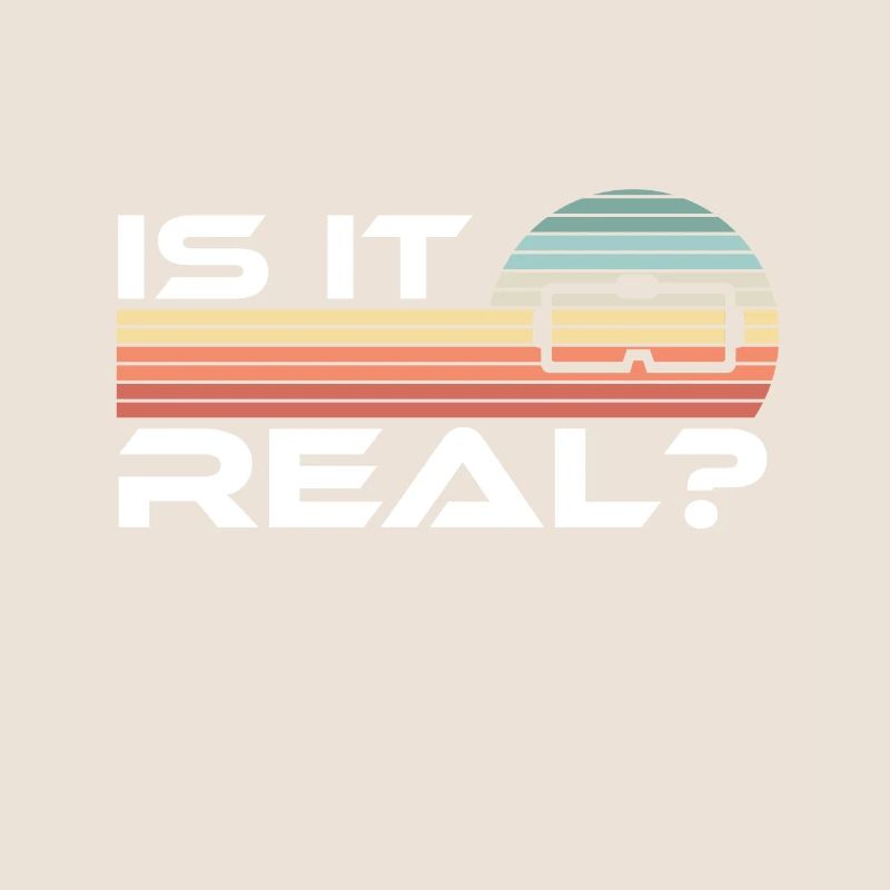 Is it real - Virtual Reality Funny VR Gift