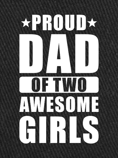 Proud dad two daughters