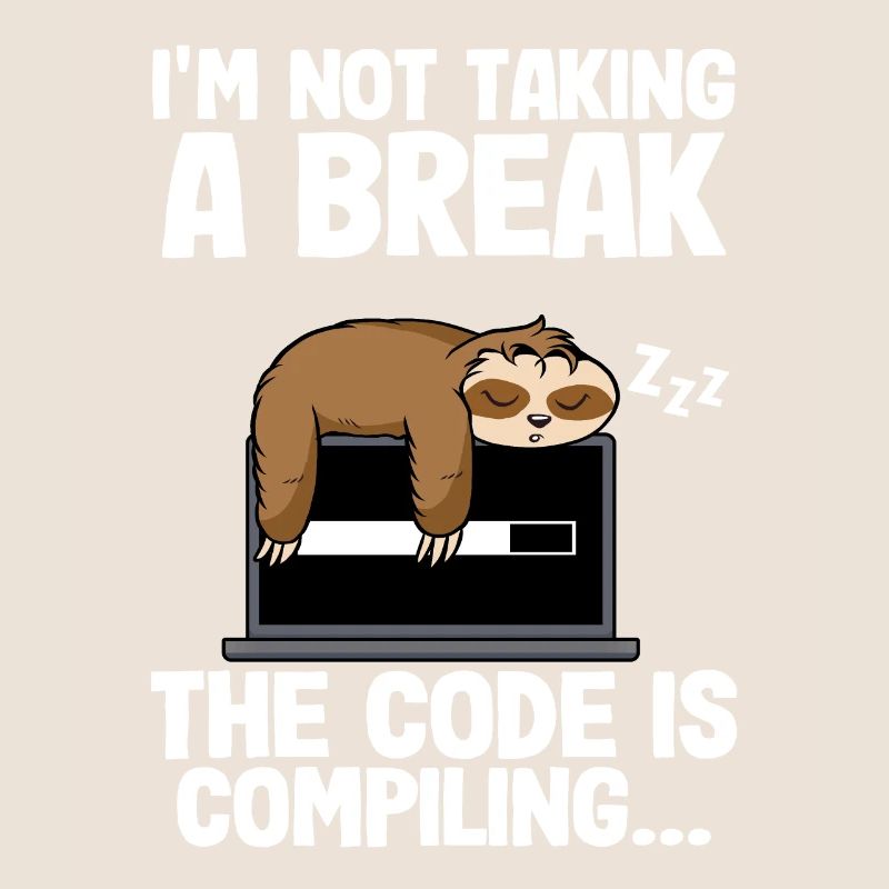 The Code Is Compiling Funny Sloth Programming Nerd