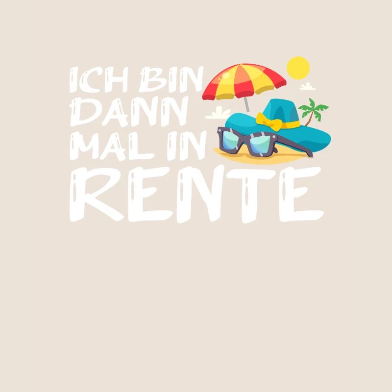 Ich bin dann mal in Rente