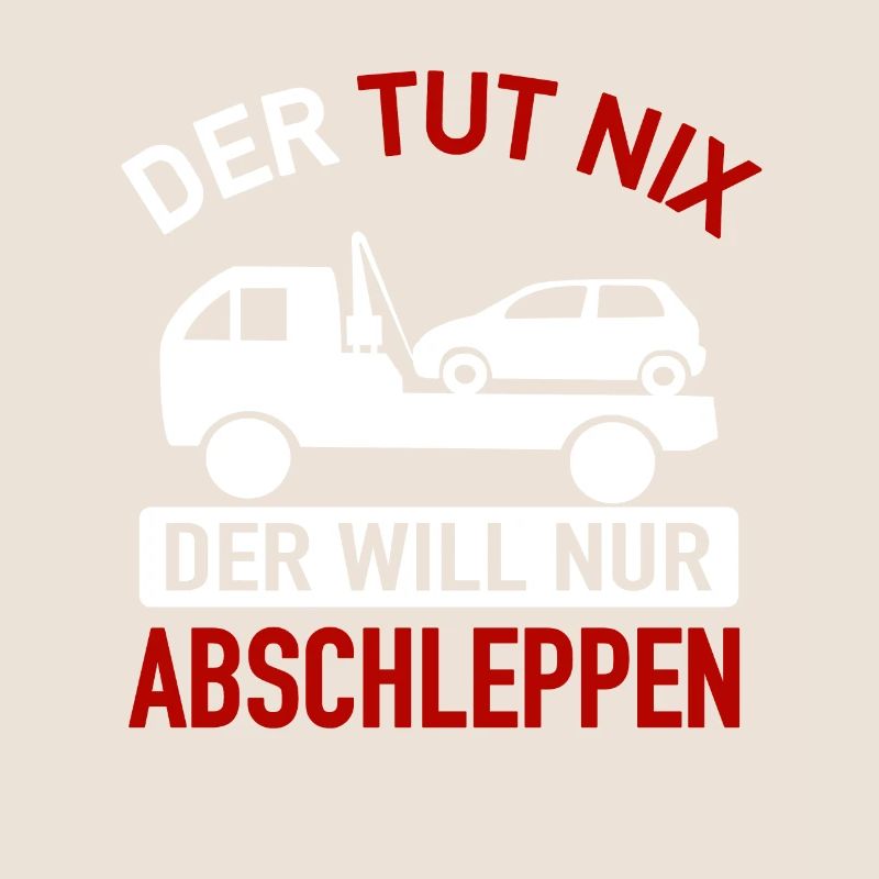 Abschlepper - Der Tut Nix Der Will Nur Abschleppen