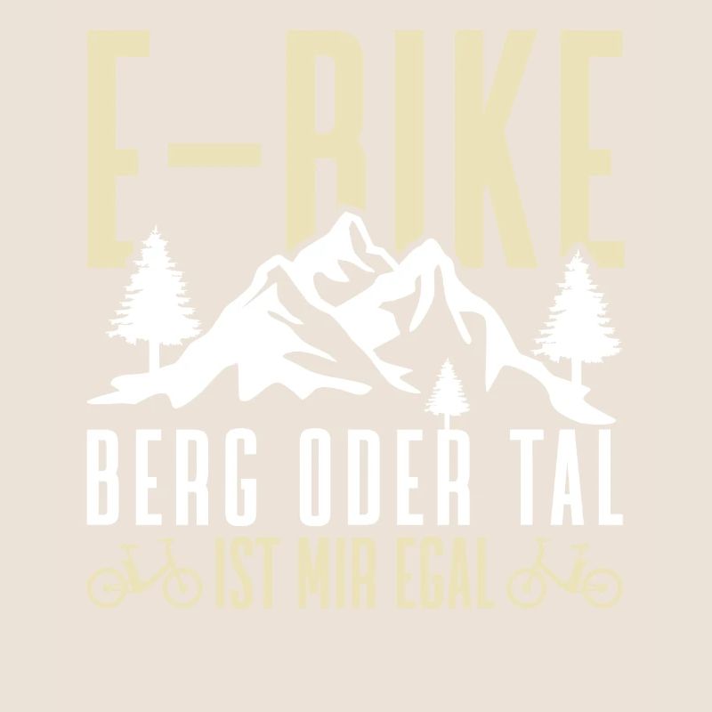 E-Bike Berg Oder Tal Ist Mir Egal Lustiger Spruch