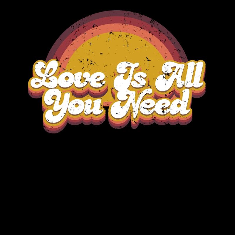 Love is All You Need