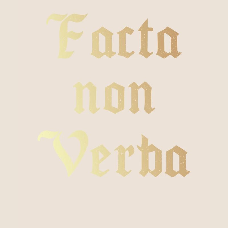 Facta non Verba
