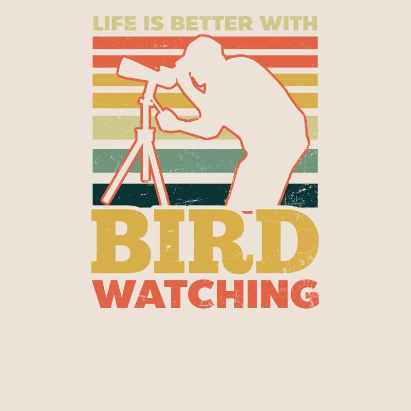 Birdwatching Life Is Better With Birdwatching
