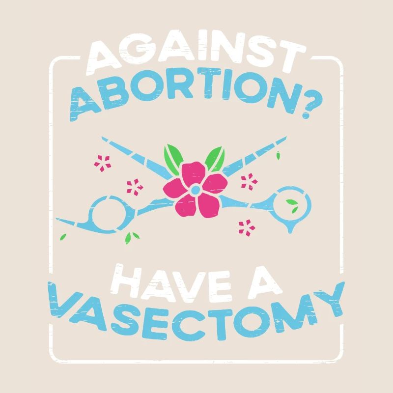 Post Vasectomy Against Abortion Have A Vasectomy