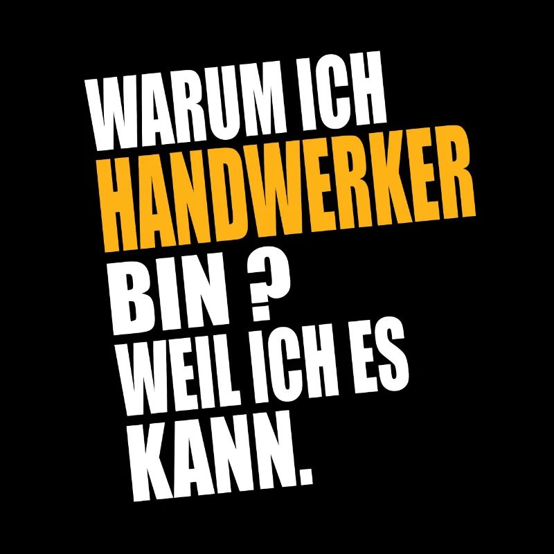Warum ich Handwerker Bin Weil Ich es Kann