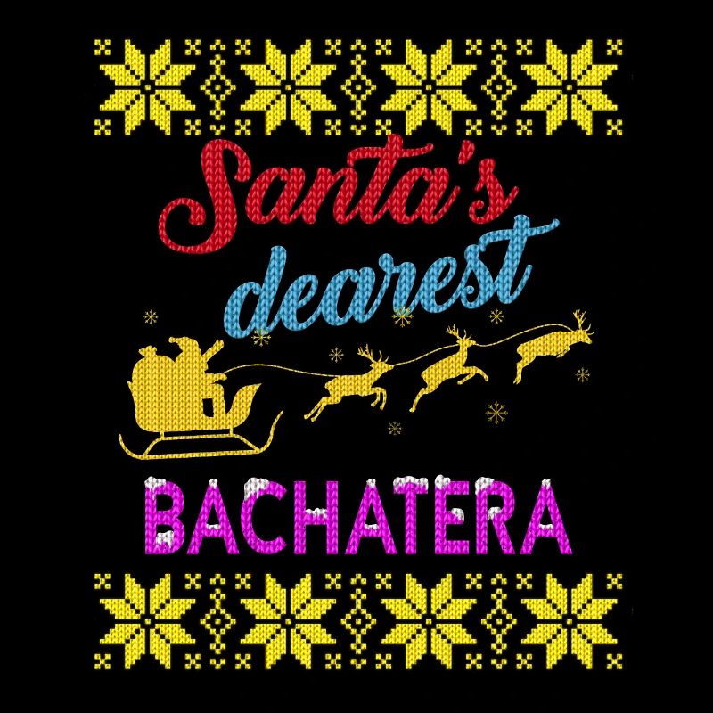 Santa's dearest Bachatera Ugly