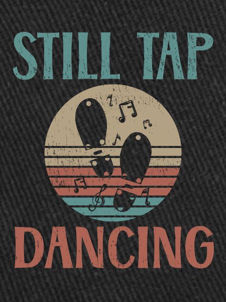 Tap Dancing Still Tap Dancing