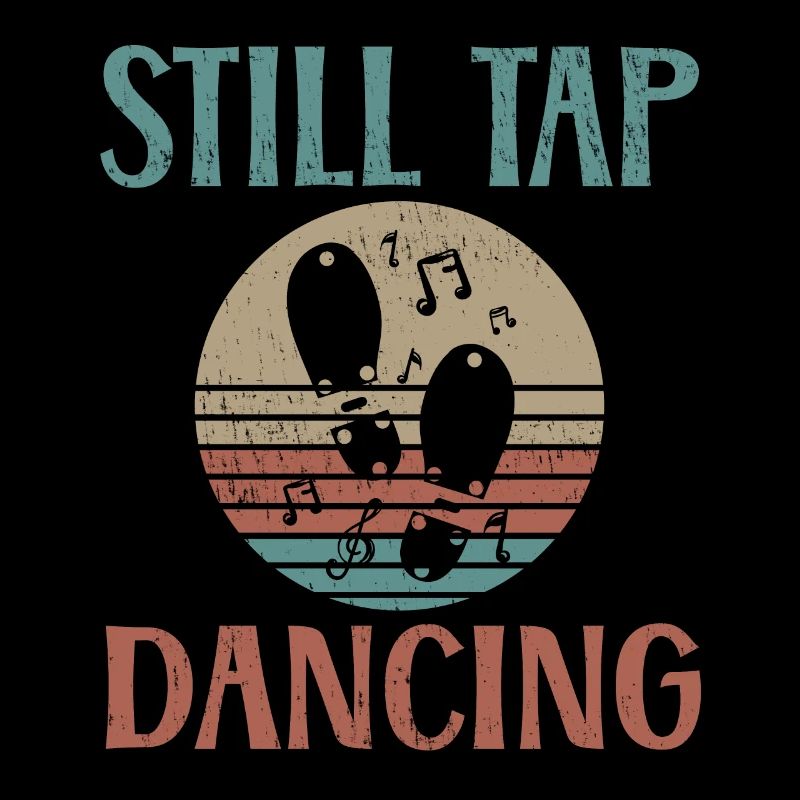 Tap Dancing Still Tap Dancing