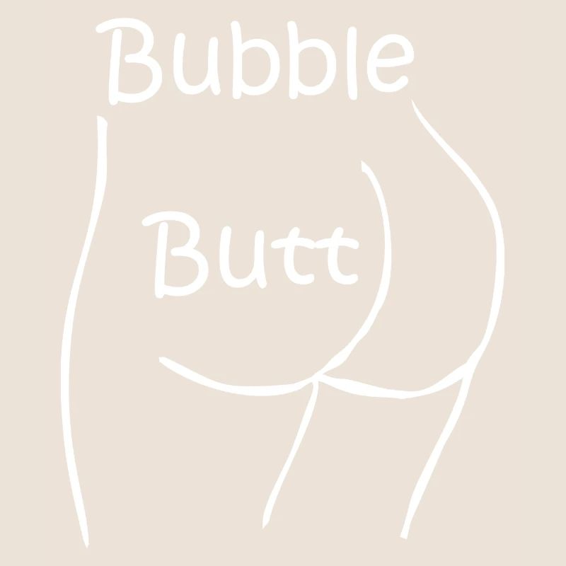 Bubble butt