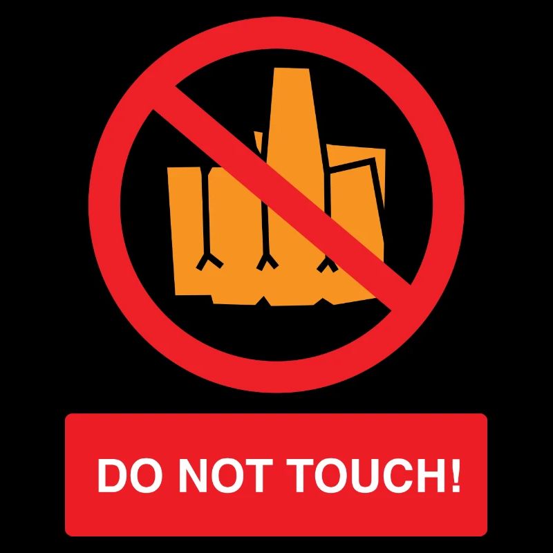 don't touch - do not touch