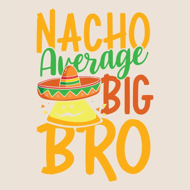 Nacho Average Big Bro